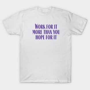 Work For It T-Shirt